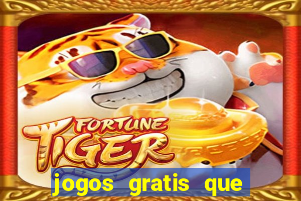 jogos gratis que realmente ganha dinheiro